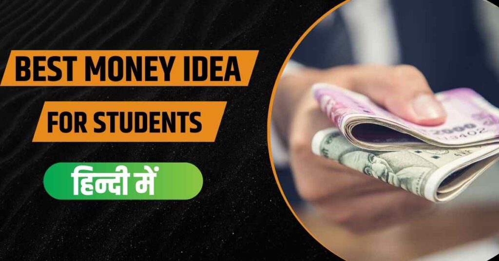 Best Money Idea for Students