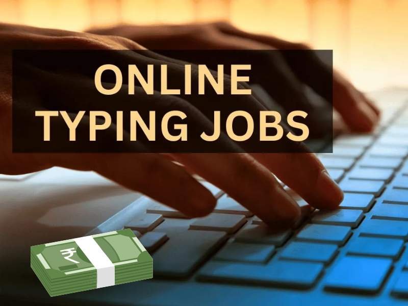 Ghar Se Typing Jobs Ke Best Options